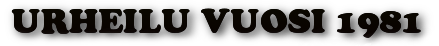 Urheilu Vuosi 1981